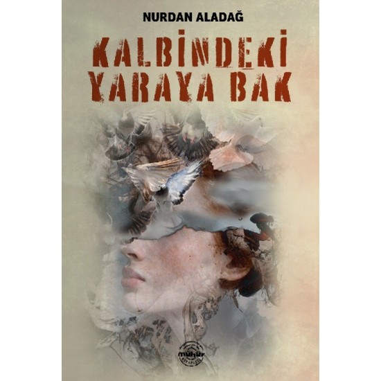 KALBİNDEKİ YARAYA BAK