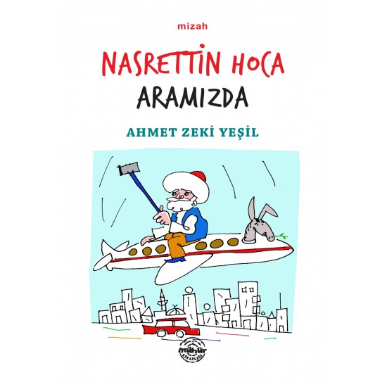 Nasrettin Hoca Aramızda Nasrettin Hoca Aramızda