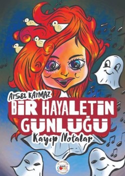 Bir Hayaletin Günlüğü-Kayıp Notalar