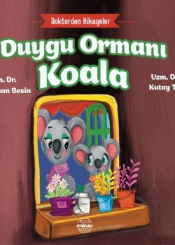 Doktordan Hikâyeler DUYGU ORMANI KOALA